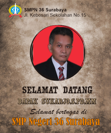 Selamat Datang Kepala SMPN 36 Surabaya